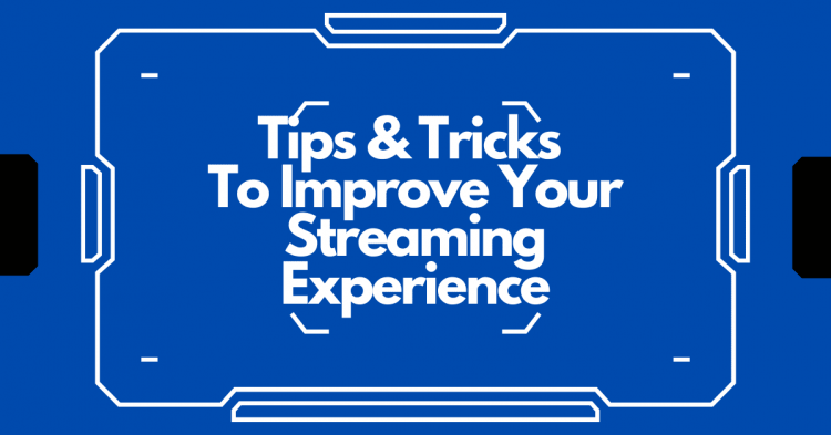 7 Tips and Tricks to Improve Your Streaming Experience in Canada