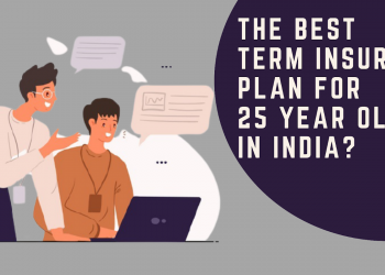 What is the best term insurance plan for a 25 year old in India?