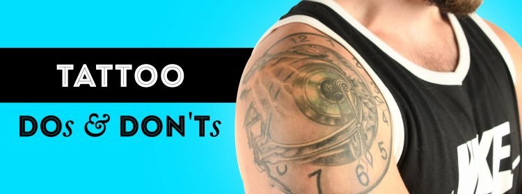 The Dos and Don’ts of Tattooing: What You Need To Know