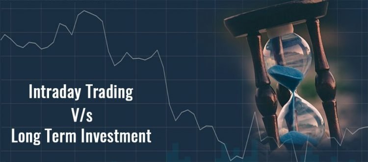 Intraday Trading vs Long Term Investing – The Real Difference