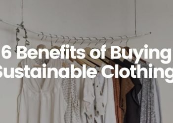 Why one should purchase from a sustainable fashion brand? 5 benefits