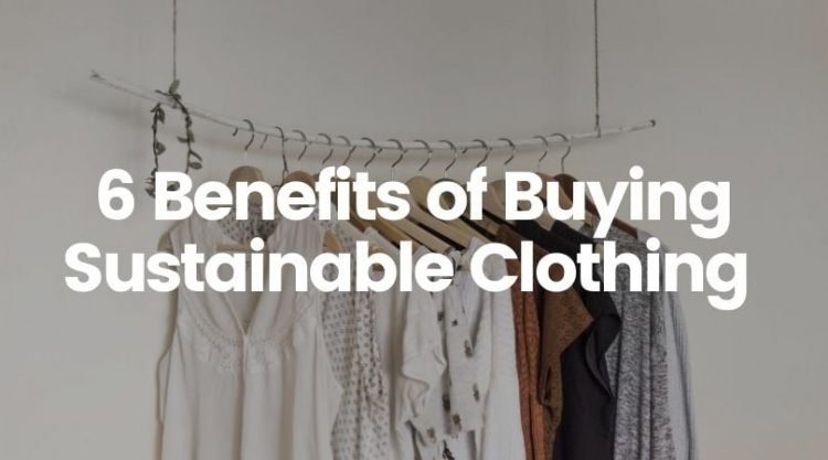 Why one should purchase from a sustainable fashion brand? 5 benefits