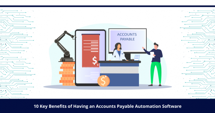 6 Key Benefits of Accounts Payable Automation