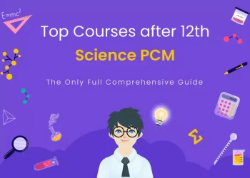 10 TIPS FOR CHOOSING YOUR RIGHT COURSE AFTER 12TH SCIENCE (PCM)&nbsp;