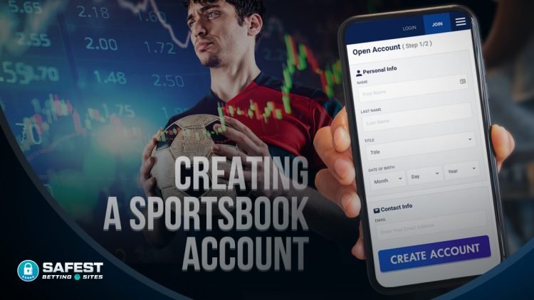 Best Practices When Creating a Sportsbook Account