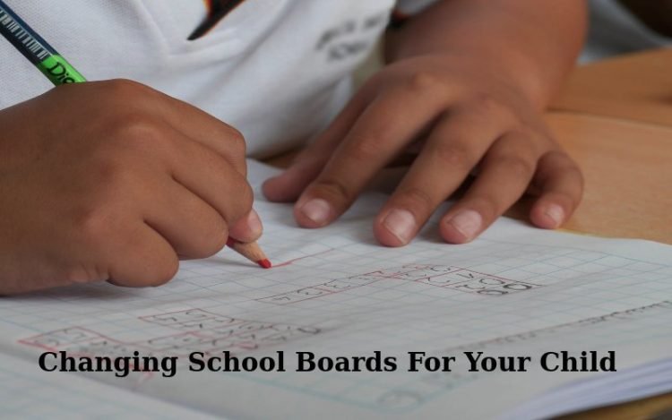 Factors That Need To Be Considered While Changing School Boards For Your Child