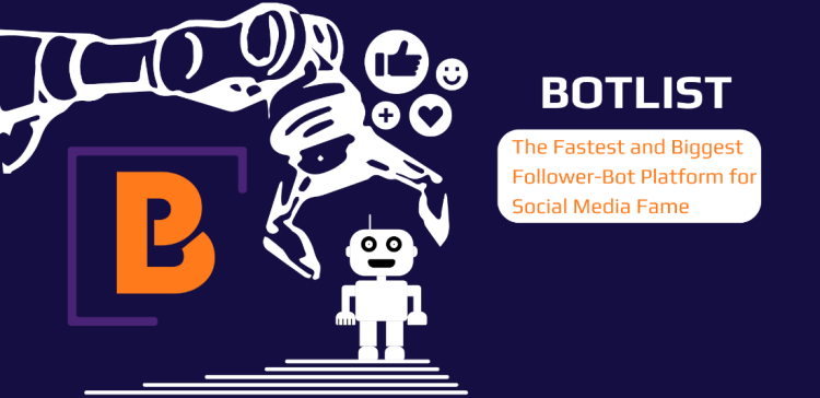 BotList: The Fastest and Biggest Follower-Bot Platform for Social Media Fame
