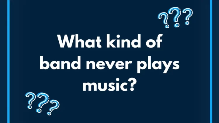 what-kind-of-band-never-plays-music