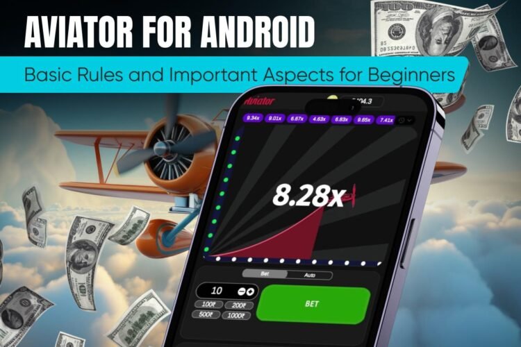 Aviator for Android: Basic Rules and Important Aspects for Beginners