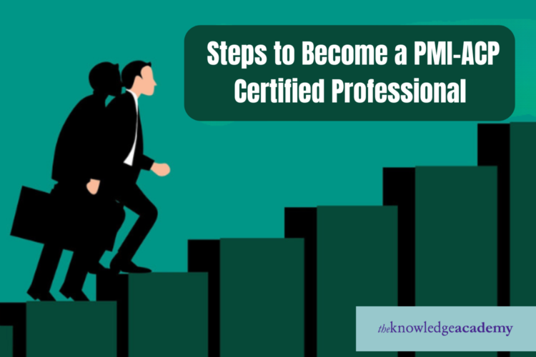 Steps to Become a PMI-ACP Certified Professional