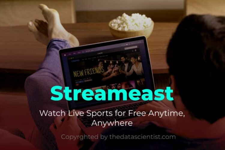 Streameast Live – Catch Every Game with Real-Time Streaming