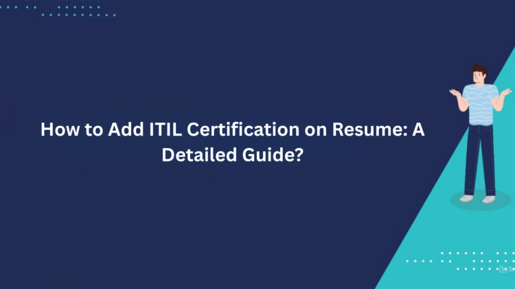 Why ITIL Certification on Your Resume Is a Career Game-Changer?