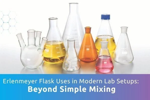 Erlenmeyer Flask Uses in Modern Lab Setups: Beyond Simple Mixing