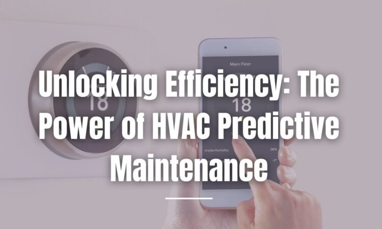 How HVAC Companies Use Predictive Maintenance to Reduce System Failures