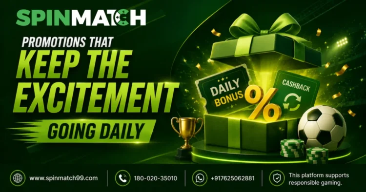 How Do Spinmatch Promotions Keep the Excitement Going Daily?