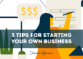 3 Simple Tips For Successfully Starting Your Own Business