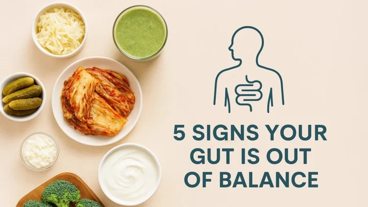 Signs Your Gut Microbiome May Be Out of Balance