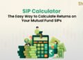 How a SIP Calculator Can Help Plan Mutual Fund Investments