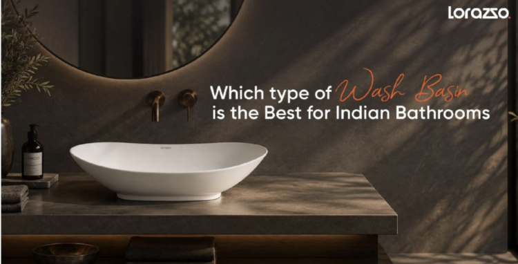 Which Wash Basin Type Is Best for Indian Bathrooms?