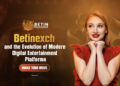 Betinexch and the Evolution of Modern Digital Entertainment Platforms