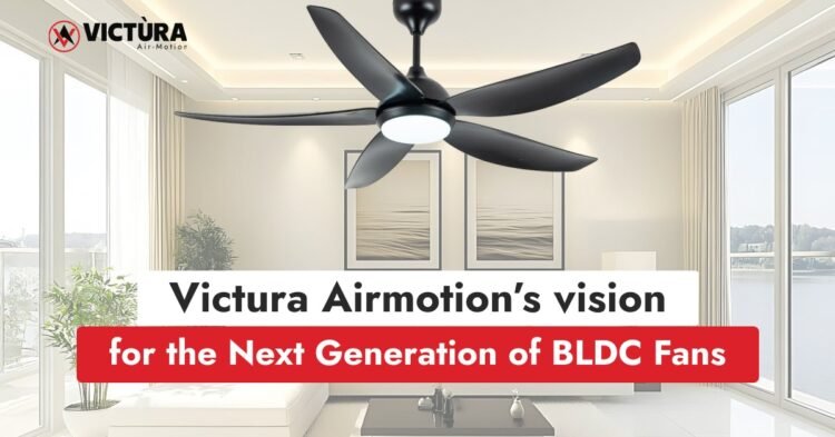 Victura Airmotion’s Vision for the Next Generation of BLDC Fans